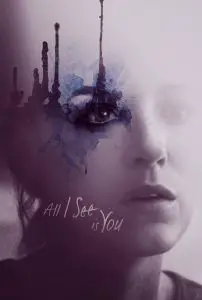 Poster for the movie "All I See Is You"