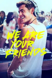 Poster for the movie "We Are Your Friends"