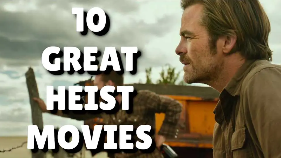10 Thrilling Heist Movies You Need To Watch